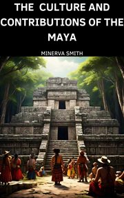 The Culture and Contributions of the Maya cover image cdn