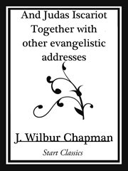 And Judas Iscariot Together with other evangelistic addresses (Start Classics) cover image cdn