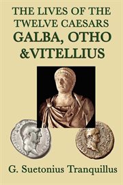 The Lives of the Twelve Caesars: Galba, Otho, Vitellius cover image cdn