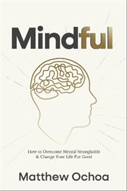 Mindful : How to Overcome Mental Strongholds & Change Your Life for Good cover image cdn