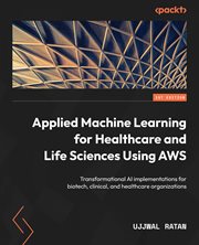 Applied Machine Learning for Healthcare and Life Sciences Using AWS cover image cdn