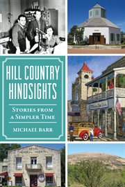Hill Country Hindsights : Stories From a Simpler Time cover image cdn