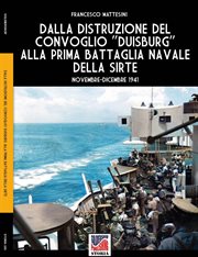 Dalla Distruzione Del Convoglio Duisburg Alla Prima Battaglia Della Sirte cover image cdn