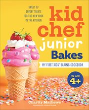 Kid Chef Junior Bakes : My First Kids Baking Cookbook cover image cdn