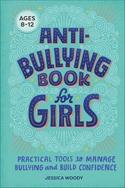 Anti-bullying Book for Girls : Practical Tools to Manage Bullying and Build Confidence cover image cdn