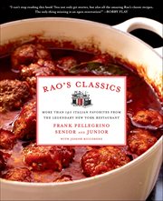 Rao's Classics : More Than 140 Italian Favorites from the Legendary New York Restaurant cover image cdn