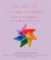 The Art of Living Joyfully : How to be Happier Every Day of the Year cover image cdn