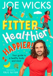 Fitter, Healthier, Happier! : Your guide to a healthy body and mind cover image cdn