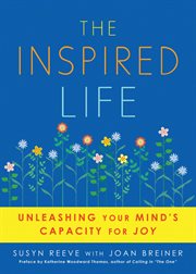The Inspired Life : Unleashing Your Mind's Capacity for Joy cover image cdn