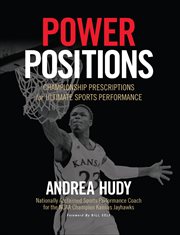 Power Positions : Championship Prescriptions for Ultimate Sports Performance cover image cdn