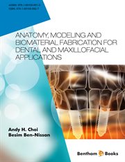 Anatomy, Modeling and Biomaterial Fabrication for Dental and Maxillofacial Applications cover image cdn