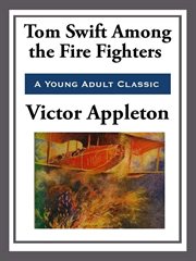 Tom Swift Among the Fire Fighters cover image cdn