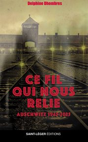 Ce fil qui nous relie : Auschwitz 1945-2025 cover image cdn