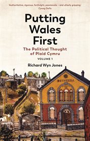 Putting Wales First : The Political Thought of Plaid Cymru cover image cdn