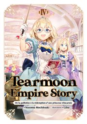 Tearmoon Empire Story - De La Guillotine À La Rédemption D'une Princesse Réincarnée: Tome 4 cover image cdn