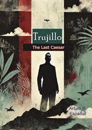 Trujillo: The Last Caesar cover image cdn