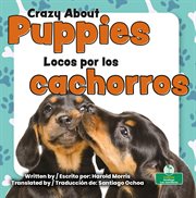Locos Por Los Cachorros (crazy About Puppies) cover image cdn