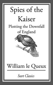 Spies of the Kaiser : Plotting the Downfall of England cover image cdn