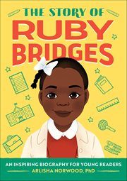 The Story of Ruby Bridges : An Inspiring Biography for Young Readers cover image cdn