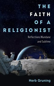 The Faith of a Religionist : Reflections Mundane and Sublime cover image cdn