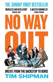 No Way Out : Brexit: From the Backstop to Boris cover image cdn