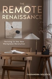 The Remote Renaissance : Thriving in the New Workplace Revolution cover image cdn