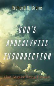 God's Apocalyptic Insurrection : A Post-evangelical Theology of Salvation cover image cdn