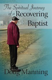 The Spiritual Journey of a Recovering Baptist cover image cdn