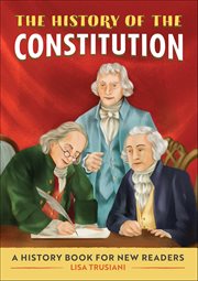 The History of the Constitution : A History Book for New Readers cover image cdn