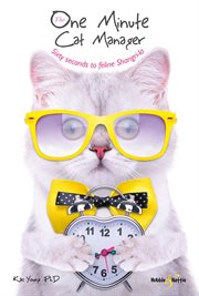 The One Minute Cat Manager : Sixty seconds to feline Shangri-la cover image cdn