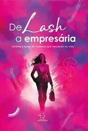 De Lash a Empresária : Histórias E Lições De Mulheres Que Venceram Na Vida cover image cdn