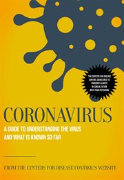 Coronavirus : A Guide to Understanding the Virus and What is Known So Far cover image cdn
