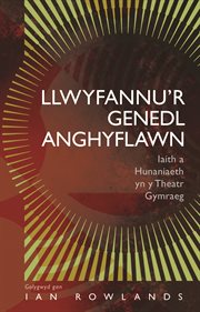 Llwyfannu'r Genedl Anghyflawn : Iaith a Hunaniaeth Yn Y Theatr Gymraeg cover image cdn