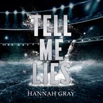 Tell Me Lies : A Single Dad Hockey Romance cover image cdn