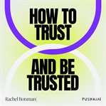 How to Trust and Be Trusted cover image cdn