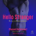 Hello Stranger : Musings on Modern Intimacies cover image cdn
