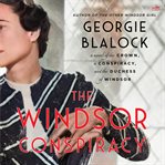 The Windsor Conspiracy : A Novel of the Crown, a Conspiracy and the Duchess of Windsor cover image cdn