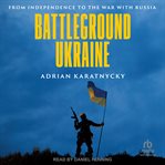 Battleground Ukraine : From Independence to the War With Russia cover image cdn