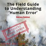 The Field Guide to Understanding 'Human Error' cover image cdn