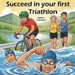 Succeed in Your First Triathlon cover image cdn