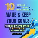 10 Easy but Highly Effective Steps to Create and Achieve Any Goal in Life: Learn Why Most Resolution cover image cdn