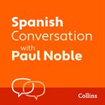 Spanish Conversation With Paul Noble: Learn to Speak Everyday Spanish Step-By-Step cover image cdn
