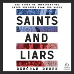 Saints and Liars : The Story of Americans Who Saved Refugees From the Nazis cover image cdn