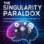 The Singularity Paradox cover image cdn