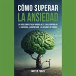 Cómo Superar La Ansiedad cover image cdn