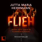 Flieh - Wenn Dein Leben in Flammen Aufgeht cover image cdn