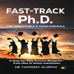 Fast-Track Ph.D.: The Unbeatable 3-Year Formula cover image cdn
