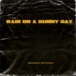 Rain on a Sunny Day cover image cdn
