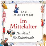 Im Mittelalter : Handbuch Für Zeitreisende cover image cdn