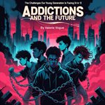 Addictions and the Future cover image cdn